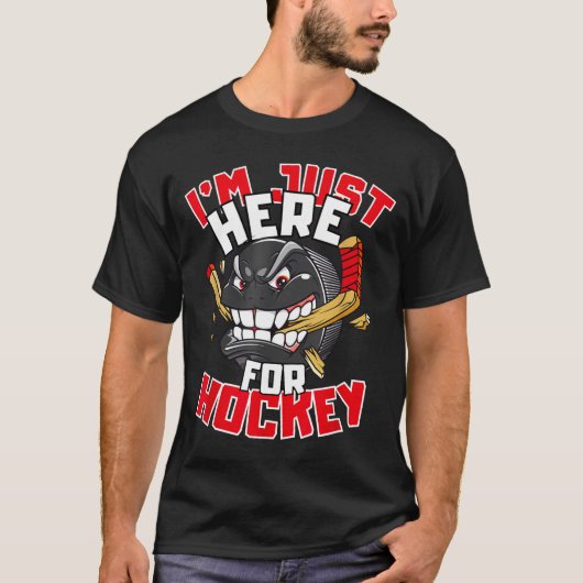 I'm Just Here For Hockey Funny Quote Hockey Lover  Tシャツ (正面)
