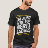 Im Just Here For Merit Badges - Scouting Tシャツ (正面)