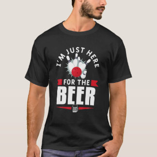 I'm Just Here For The Beer Bowling Bowl Game Tシャツ