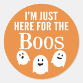 I'm Just Here for the Boos – 面白いハロウィーンパーティー ラウンドシール (正面)