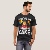 I'M Just Here For The Cake Funny Here For The Cake Tシャツ (正面フル)