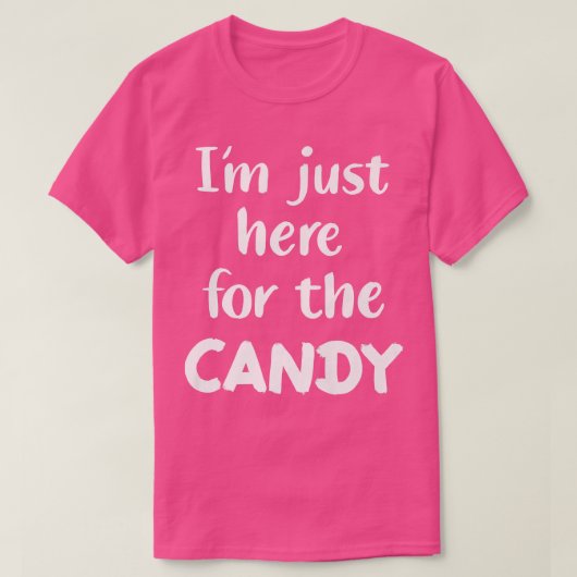 Im Just Here For The Candy1052 Tシャツ (デザイン正面)