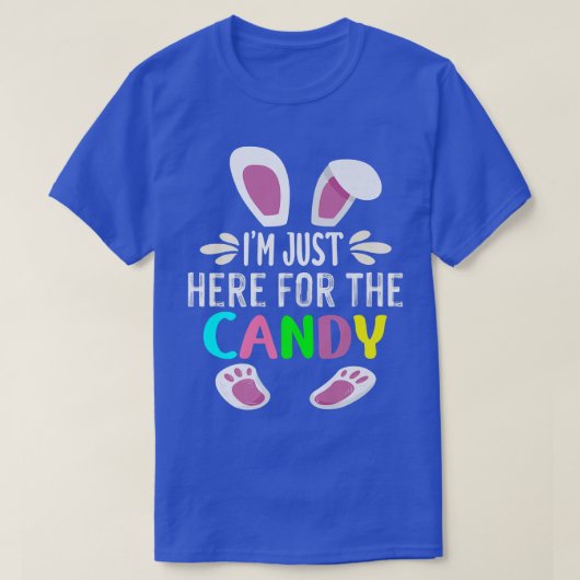 Im Just Here For The Candy Funny Easter Egg Bunny1 Tシャツ (デザイン正面)