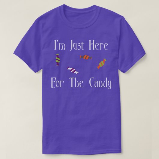 I'm Just Here For The Candy Funny Halloween Costum Tシャツ (デザイン正面)