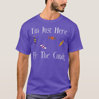 I'm Just Here For The Candy Funny Halloween Costum Tシャツ