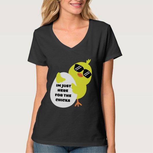 Im Just Here For The Chicks Tシャツ (正面)