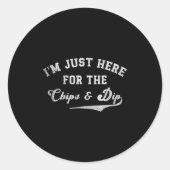 I'm Just Here For The Chips &amp; Dip Funny Quote  ラウンドシール (正面)
