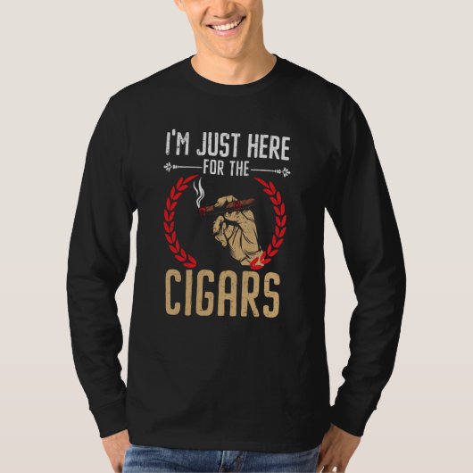 I'm Just Here For The Cigars Tobacco Cigarette Smo Tシャツ (正面)