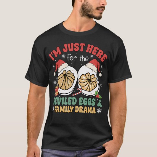 I'M Just Here For The Deviled Eggs Family Drama Fu Tシャツ (正面)
