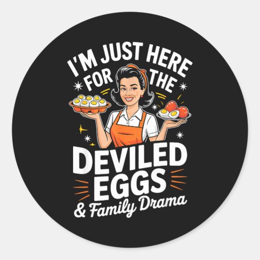Im Just Here For The Deviled Eggs Family Drama Tha ラウンドシール (正面)