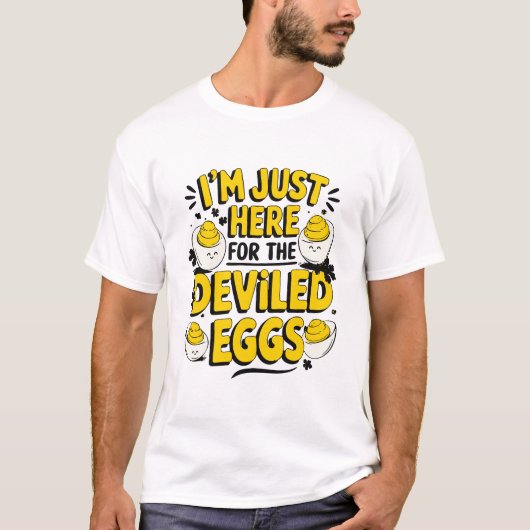 "I'm Just Here for the Deviled Eggs Funny Foodie" Tシャツ (正面)