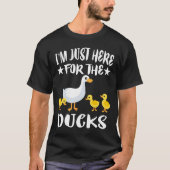 I'm Just Here For The Ducks   Duck Tシャツ (正面)