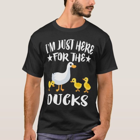 I'm Just Here For The Ducks   Duck Tシャツ (正面)