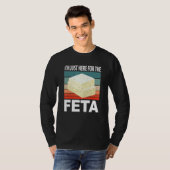 Im Just Here For The Feta Tシャツ (正面フル)