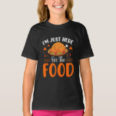 I'm Just Here for the Food Funny Thanksgiving Tシャツ (正面)