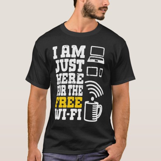 I'm Just Here For The Free Wi fi Wifi  1 Tシャツ (正面)