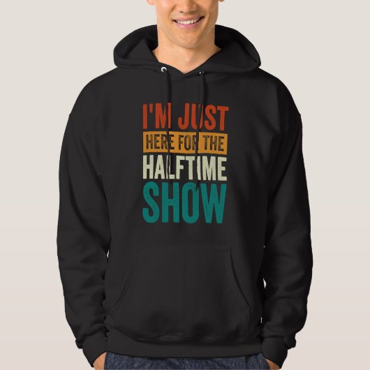 I'm Just Here For The Halftime Show  1 パーカ (正面)