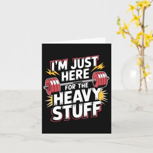 I'm Just Here For The Heavy Stuff Weightlifting Po カード (黄色い花)
