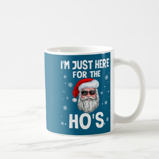 I'm Just Here For The Ho's Funny Christmas Santa H コーヒーマグカップ (右)