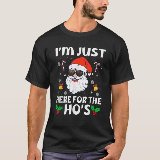 Im Just Here For The Hos Inappropriate Christmas A Tシャツ (正面)