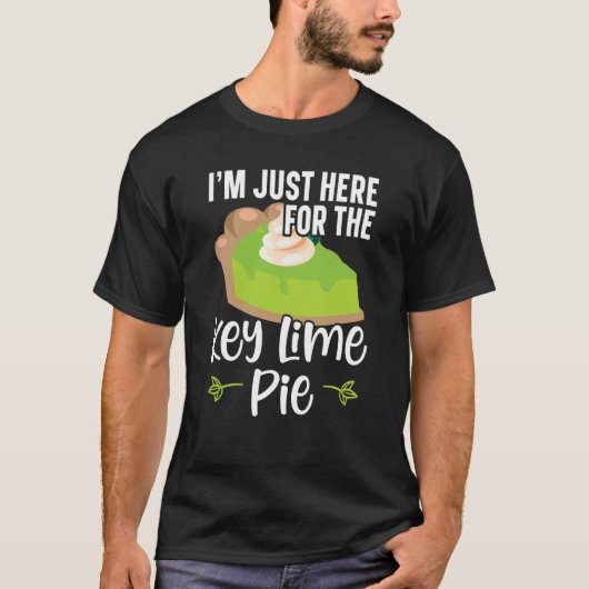 I'm Just Here For The Key Lime Pie Florida Dessert Tシャツ (正面)