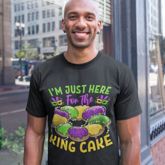 I'm Just Here for the King Cake - Mardi Gras Sweet Tシャツ