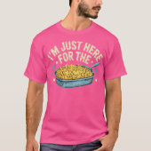 I'm Just Here for the Mac and Cheese Tシャツ (正面)