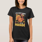 I'm just here for The Parade Thanksgiving Tシャツ (正面)