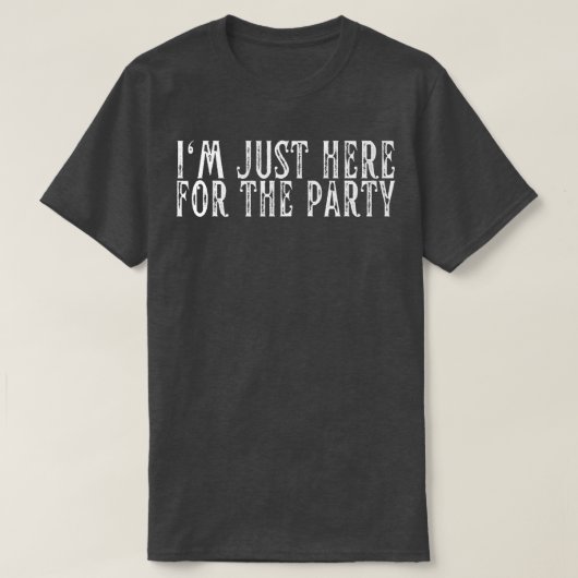 Im Just Here For The Party Groom bachelor party Ga Tシャツ (デザイン正面)