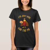 I'm Just Here For The Pie Funny Turkey Holding Pum Tシャツ (正面)