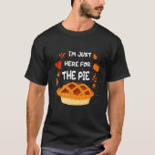 I'm Just Here For The Pie Thanksgiving Squad Reuni Tシャツ (正面)
