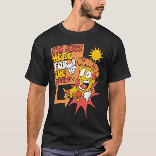 I'm Just Here For The Recipe Chef Baker Pizzeria P Tシャツ (正面)