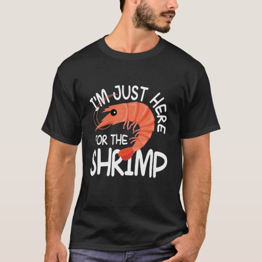 I'm Just Here For The Shrimp Tシャツ (正面)