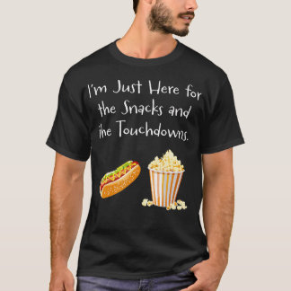 Im Just Here For The Snacks And The Touchdowns - F Tシャツ