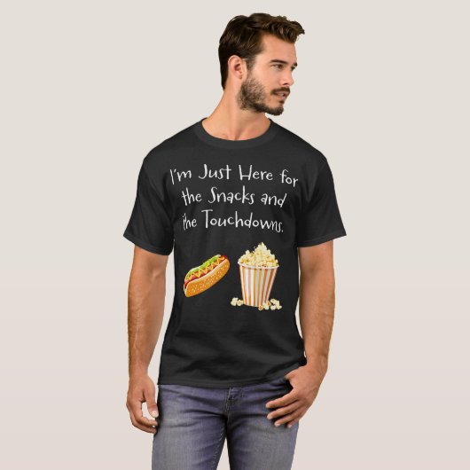 Im Just Here For The Snacks And The Touchdowns - F Tシャツ (正面フル)