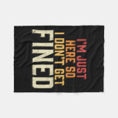 I'm Just Here So I Don't Get Fined  フリースブランケット (正面(横))