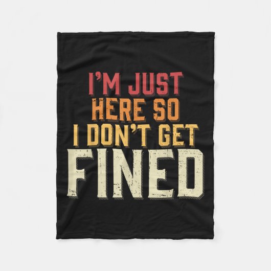 I'm Just Here So I Don't Get Fined  フリースブランケット (正面)