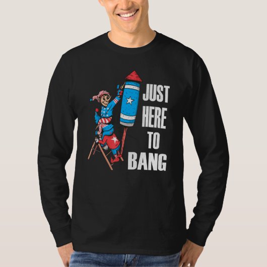 Im Just Here To Bang格言7月4日アメリカ国旗 Tシャツ (正面)