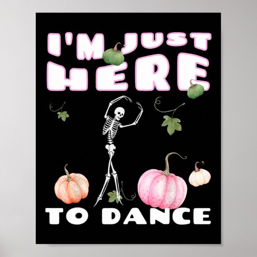 I'm Just Here To Dance Skeleton Dancing Llet  ポスター (正面)