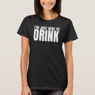 I'm Just Here To Drink Drinking Squad Bachelor Par Tシャツ