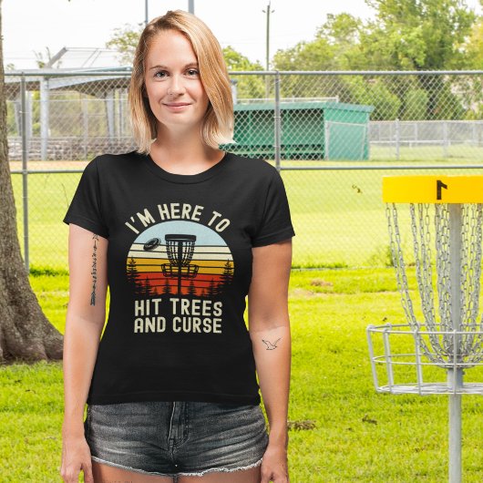 I'm Just Here to Hit Trees and Curse Fun Disc Golf Tシャツ