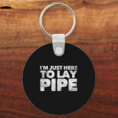 I'm Just Here To Lay Pe Plumbing Funny Plumber キーホルダー (正面)