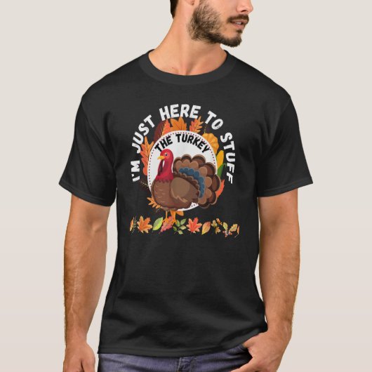 I'm Just Here To Stuff The Turkey Retro Thanksgivi Tシャツ (正面)