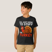 I'm Just Here To Stuff The Turkey Thanksgiving Fun Tシャツ (正面フル)