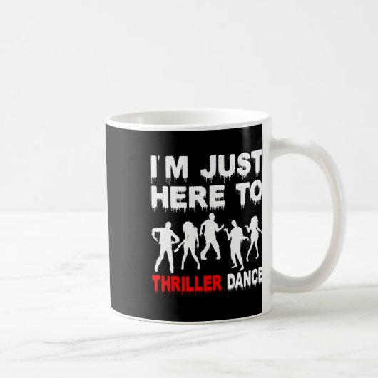 I'm Just Here To Thriller Dance Zombie Funny Hallo コーヒーマグカップ (右)