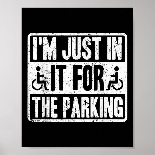 Im Just In It For The Parking Funny Wheelchair Dis ポスター (正面)