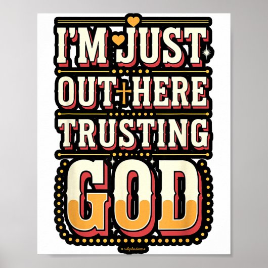 I'm Just Out Here Trusting God Quote ポスター (正面)
