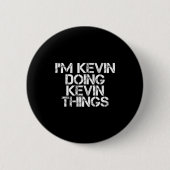 I'm Kevin Doing Kevin Things Shirt Funny Christmas 缶バッジ (正面)