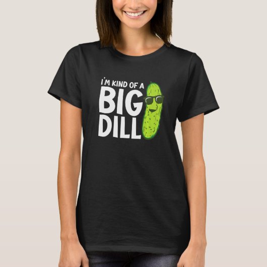 I'm Kind of a Big Dill Funny Pickles Premium Tシャツ (正面)