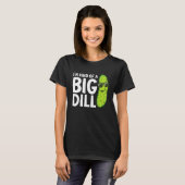 I'm Kind of a Big Dill Funny Pickles Tシャツ (正面フル)